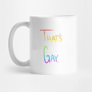 That's Gay Mug